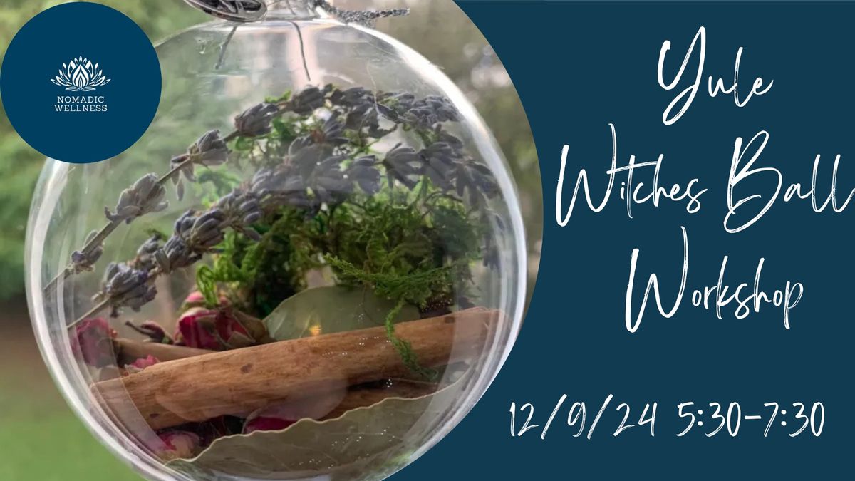 Yule Witches Ball Workshop