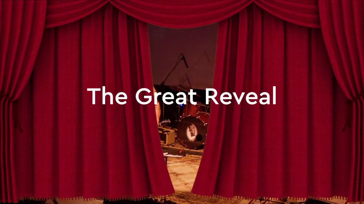 The Great Reveal