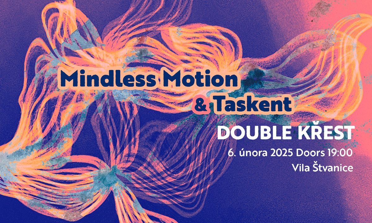 VILA Live: Mindless Motion + Taskent DOUBLE K\u0158EST!