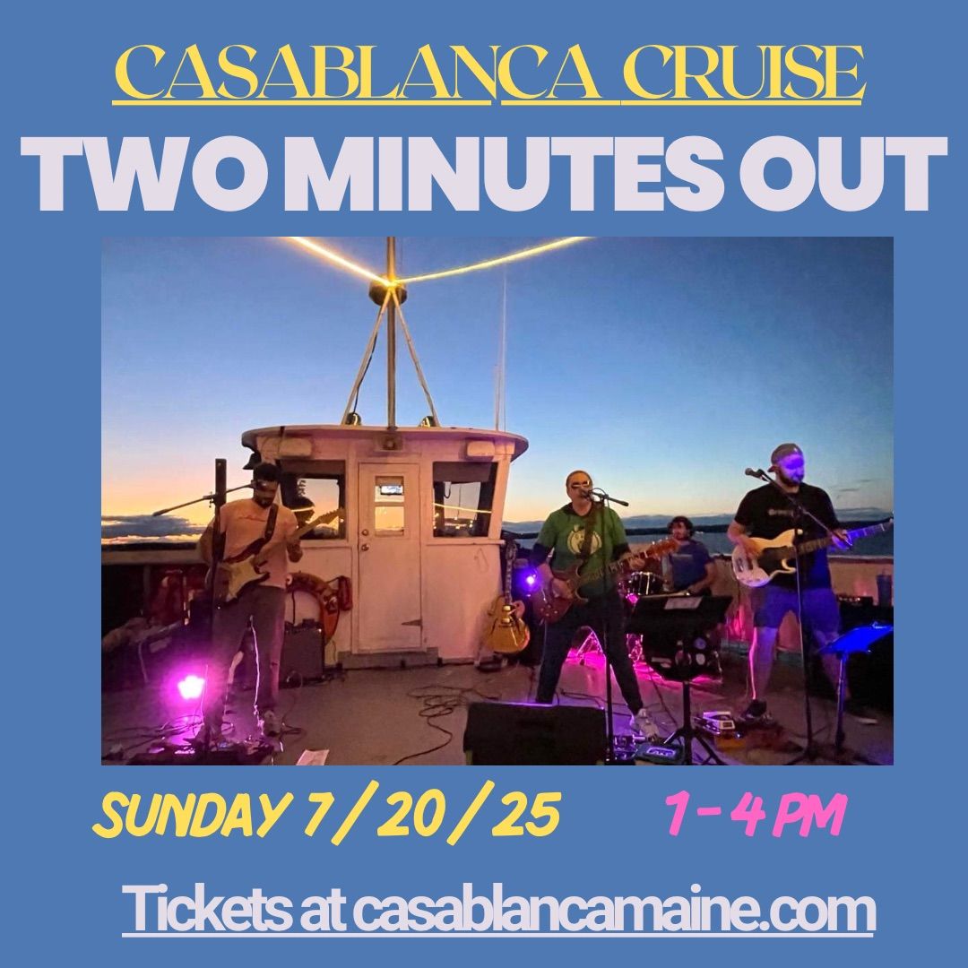 Two Minutes Out - Casablanca Cruise Sunday Funday