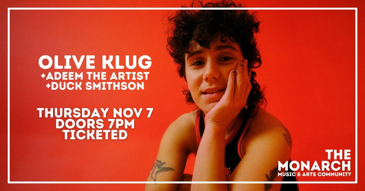 Olive Klug + Adeem the Artist + Duck Smithson at The Monarch