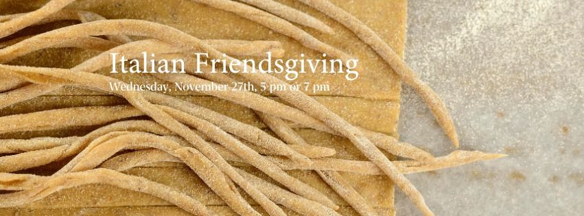 Italian Friendsgiving Pasta Making & Wine Tasting