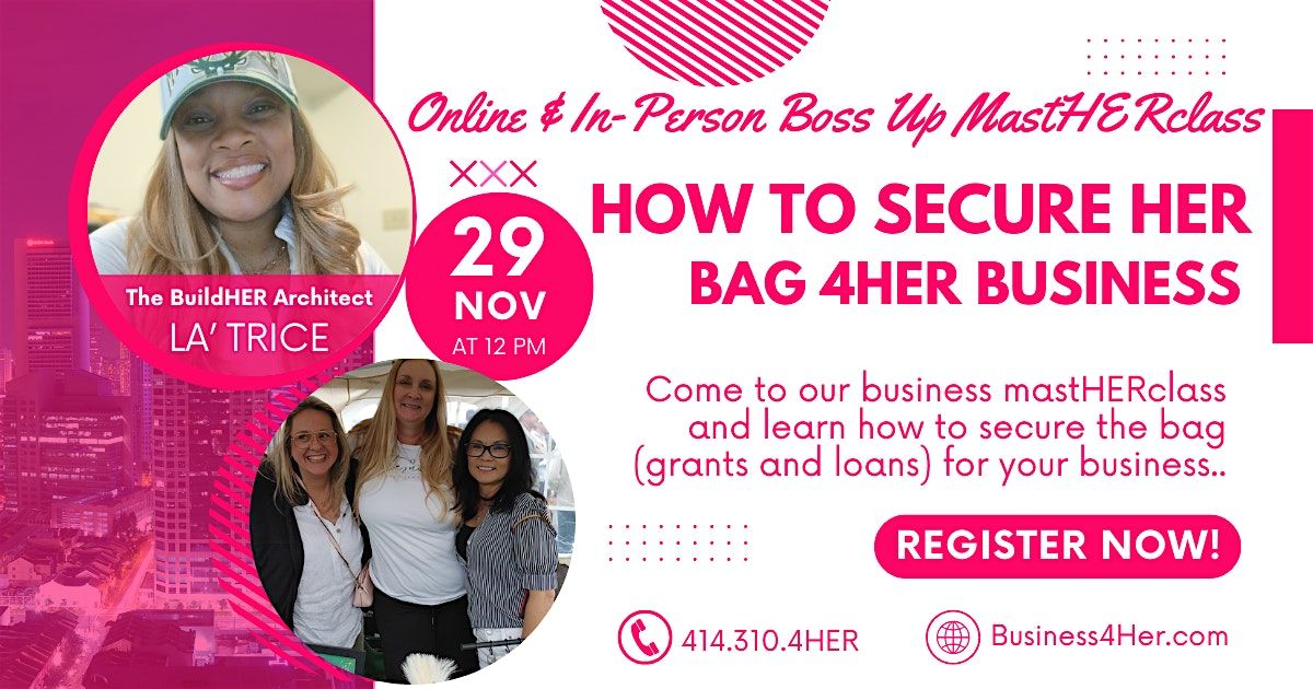 BossUp How to Secure HER bag 4HER Business MastHERclass MKE