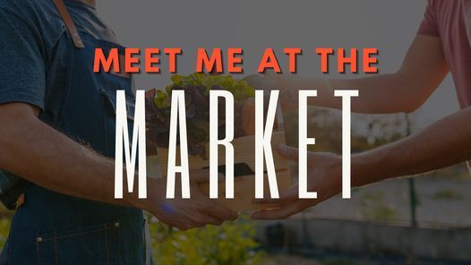 Meet Me At The Market