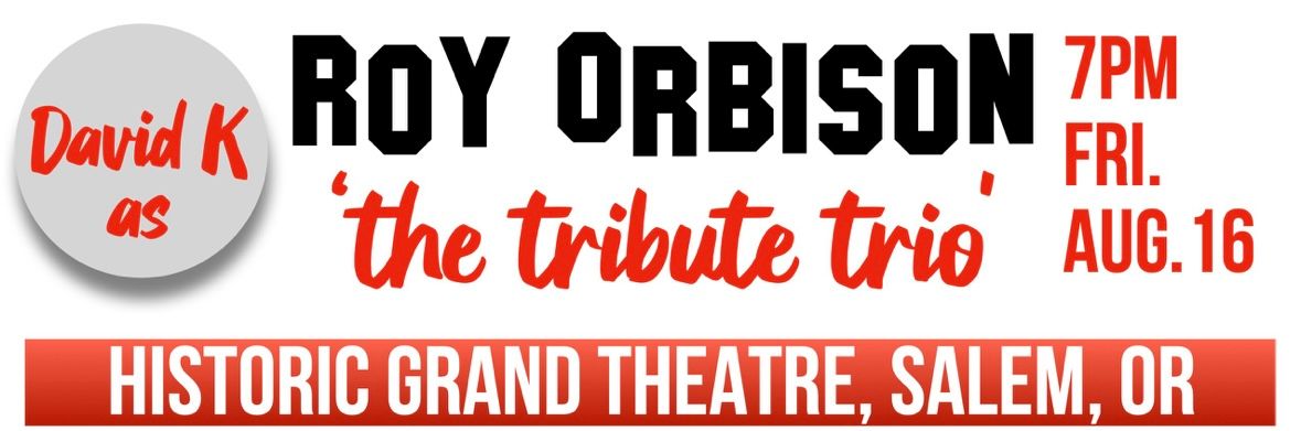 Roy Orbison "The Tribute Trio" at Salem's Historic Grand Theatre