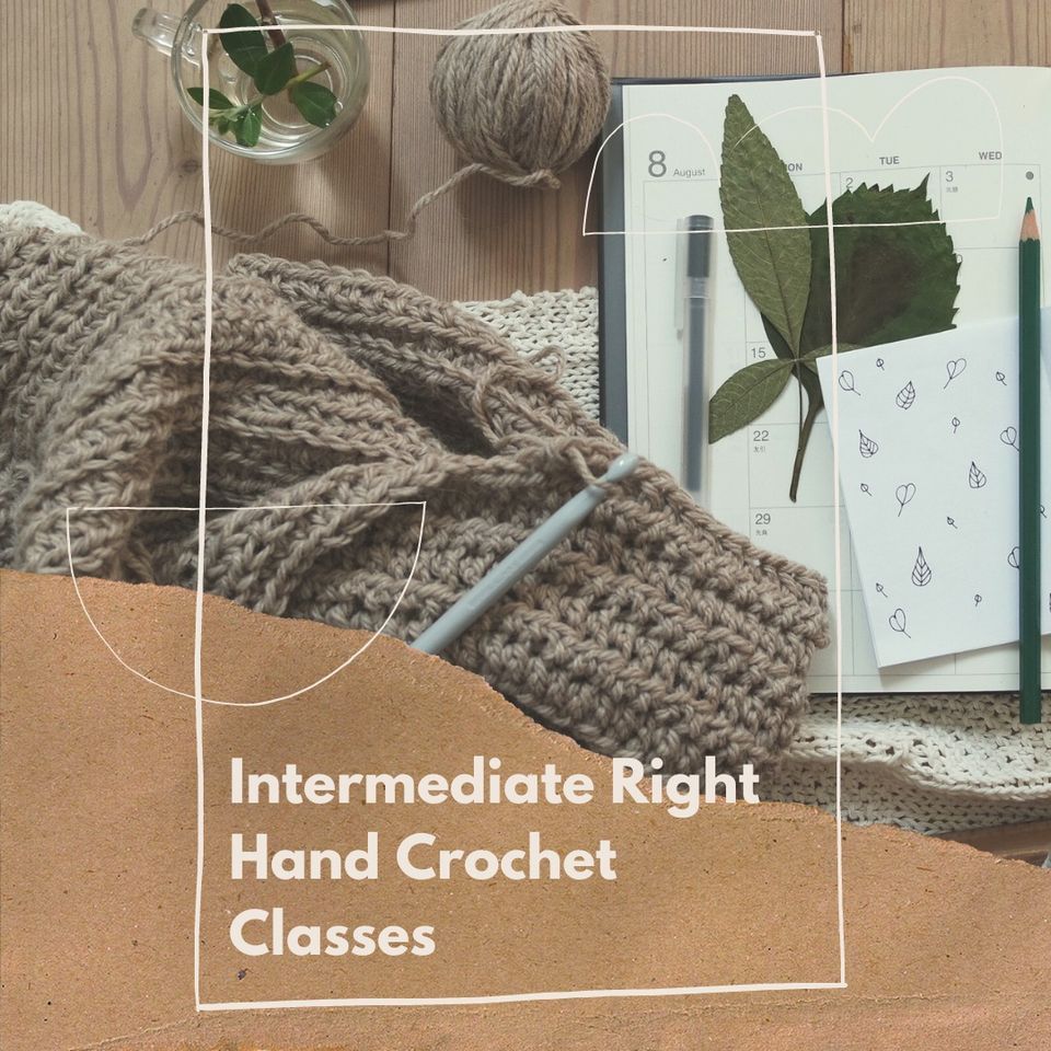 Intermediate Right Hand Crochet Classes