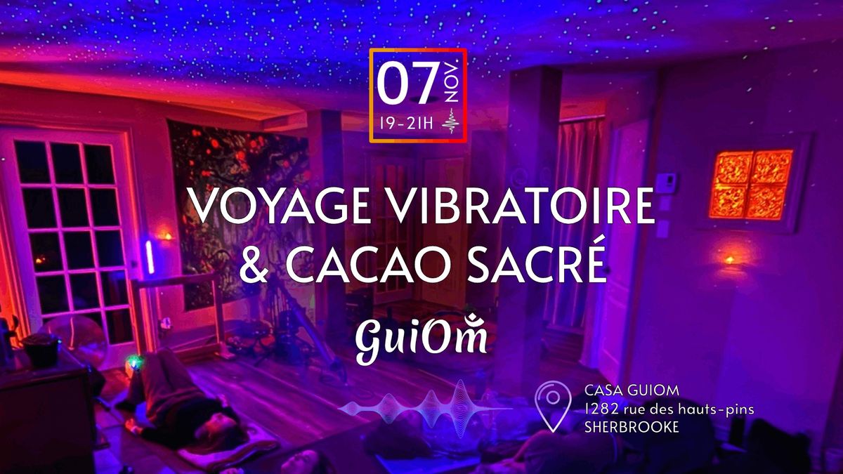 *Reste 4 places* Voyage Vibratoire & Cacao Sacr\u00e9 | Sherbrooke