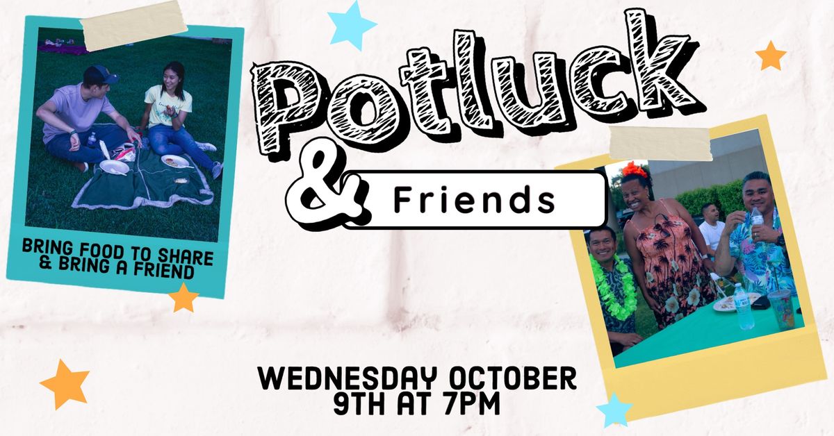 POTLUCK AND FRIENDS