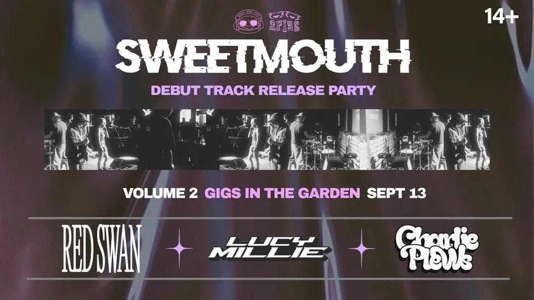 GIGS IN THE GARDEN 2: SWEETMOUTH (DEBUT TRACK RELEASE PARTY) \/\/ RED SWAN \/\/ LUCY MILLIE \/\/ CHARLIE PLEWS