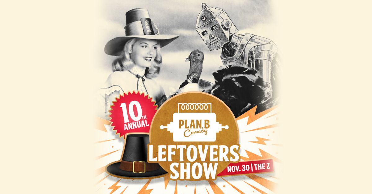 Plan B Comedy 10th Annual Leftovers Show