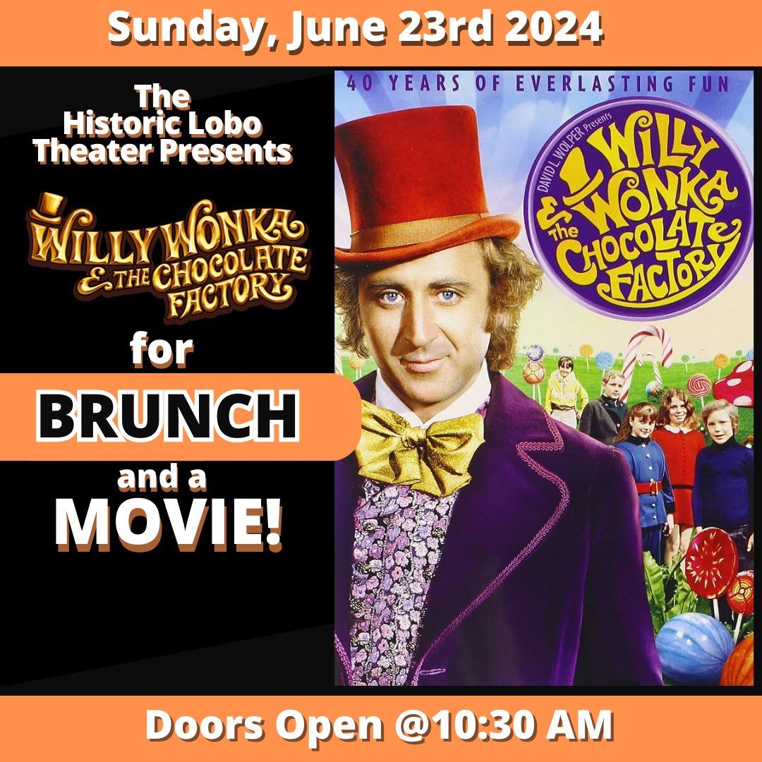 The Historic Lobo Theater Presents: Willy Wonka and The Chocolate Factory
