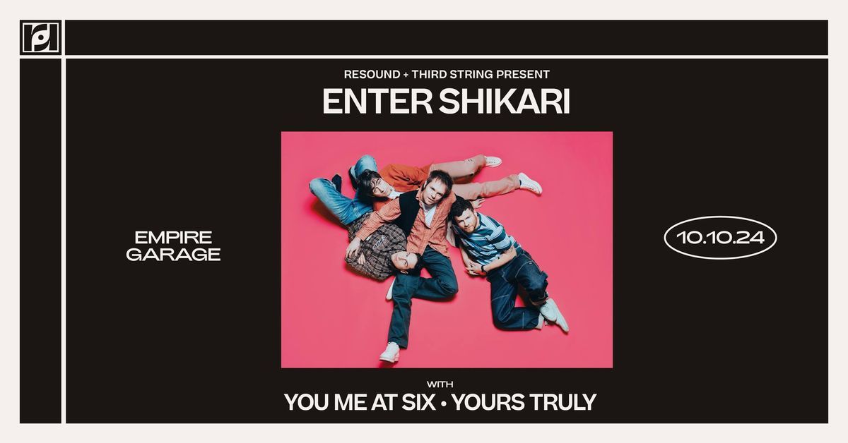 Resound & Third String Present: Enter Shikari w\/ You Me At Six, Yours Truly at Empire on 10\/10