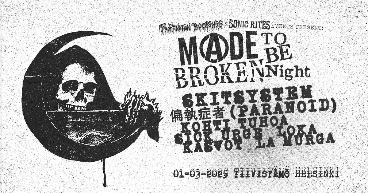 Profanation Bookings & Sonic Rites Events presents:  Made to Be Broken Night