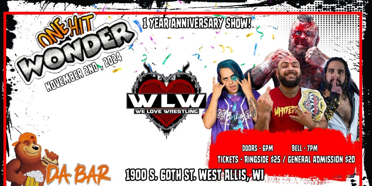 We Love Wrestling "One Hit Wonder" 1 Year Anniversary Event