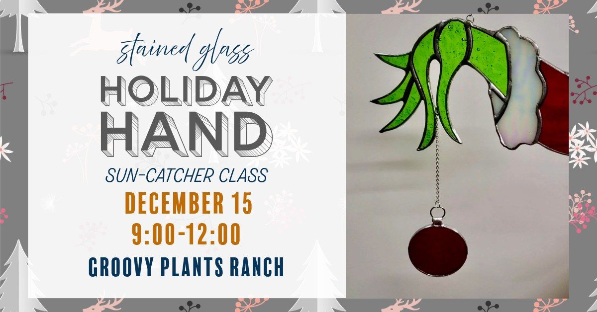 Holiday Hand Sun-Catcher - GROOVY PLANTS RANCH