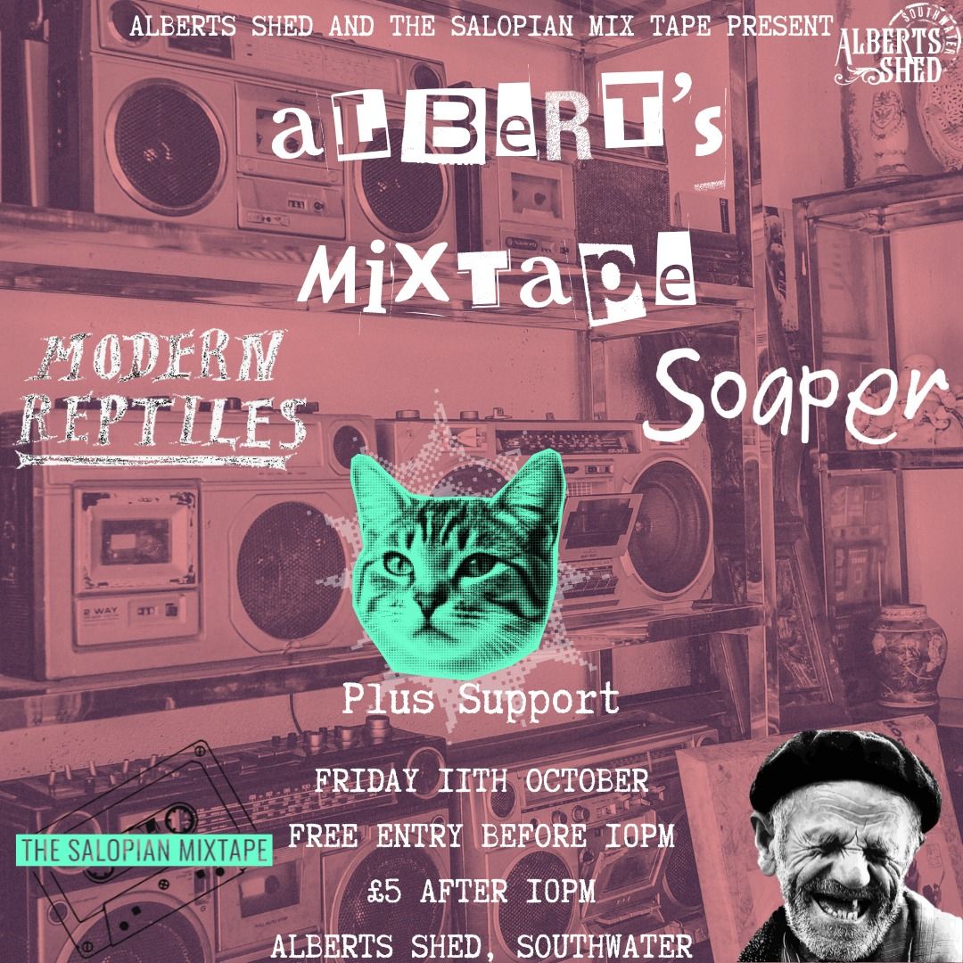 Albert's Mixtape presents Modern Reptiles, Soaper and Support