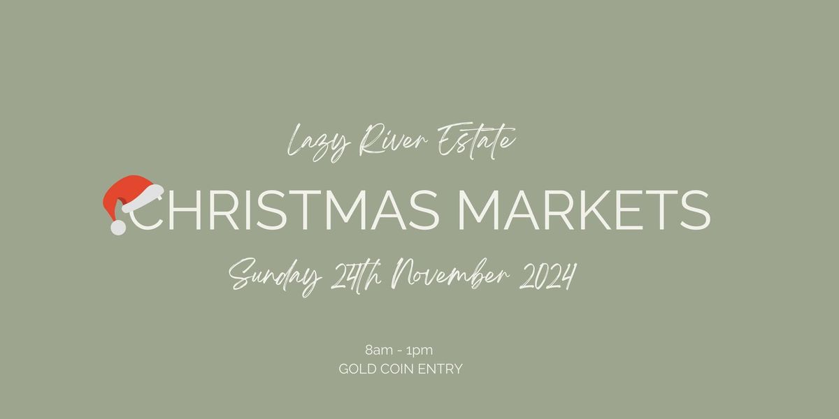 Lazy River Estate Christmas Markets 