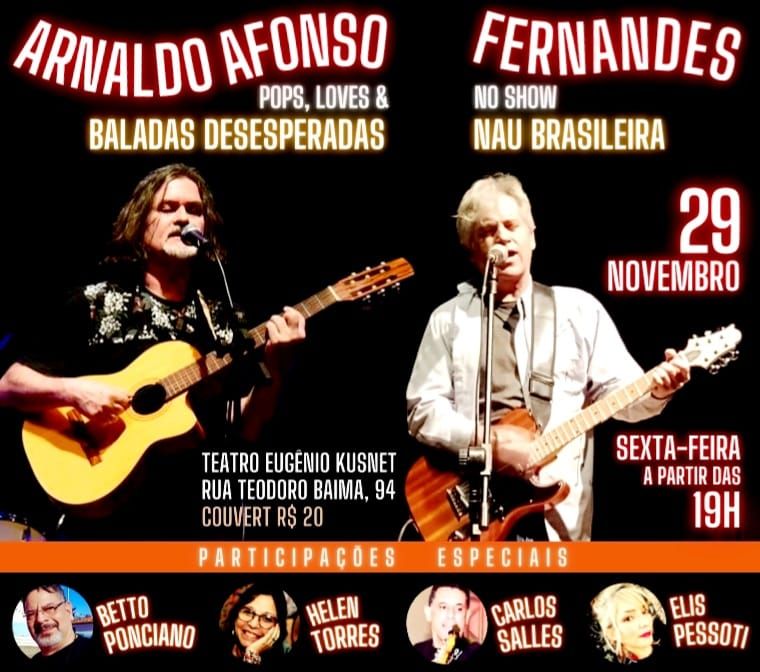 Fernandes Show Nau Brasileira - Arnaldo Afonso Pops, Loves & Baladas Desesperadas. 