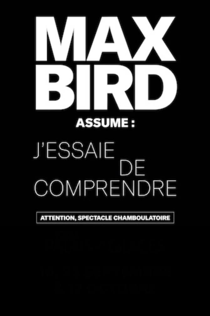 Max Bird - J'essaie de comprendre