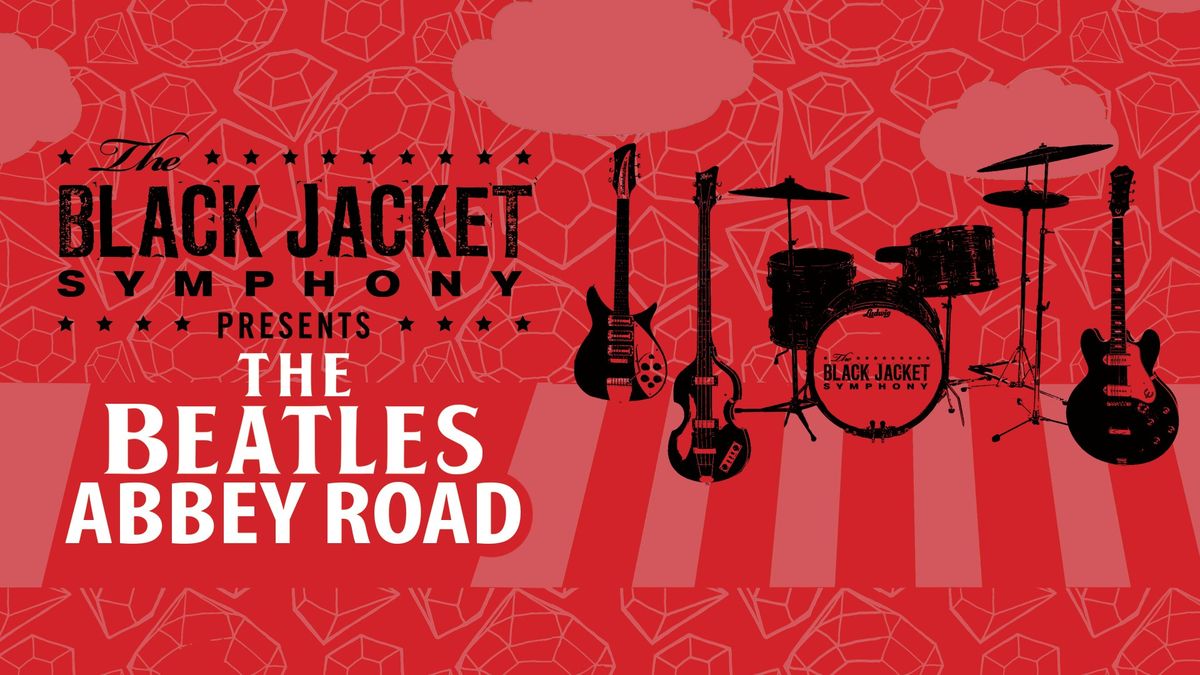 The Black Jacket Symphony Presents: The Beatles\u2019 \u201cAbbey Road\u201d in Albuquerque, NM