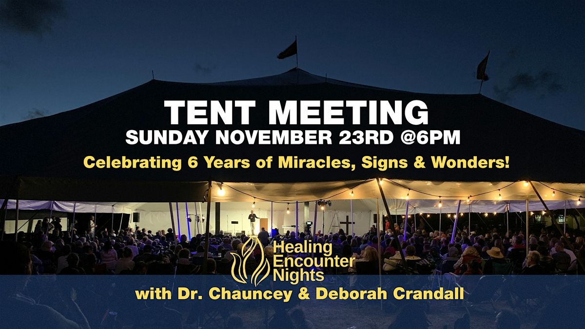 TENT MEETING HEALING ENCOUNTER NIGHTS