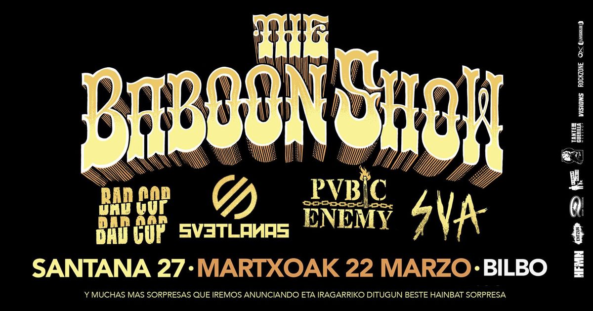 The Baboon Show + Bad Cop\/Bad Cop + Pubic Enemy  & more (22\/03\/2025) BILBAO @ Santana 27