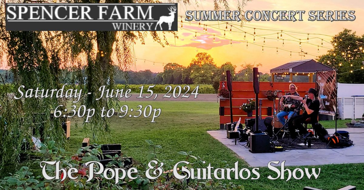 The Pope & Guitarlos Show @ Spencer Farm Winery "Summer Concert Series"