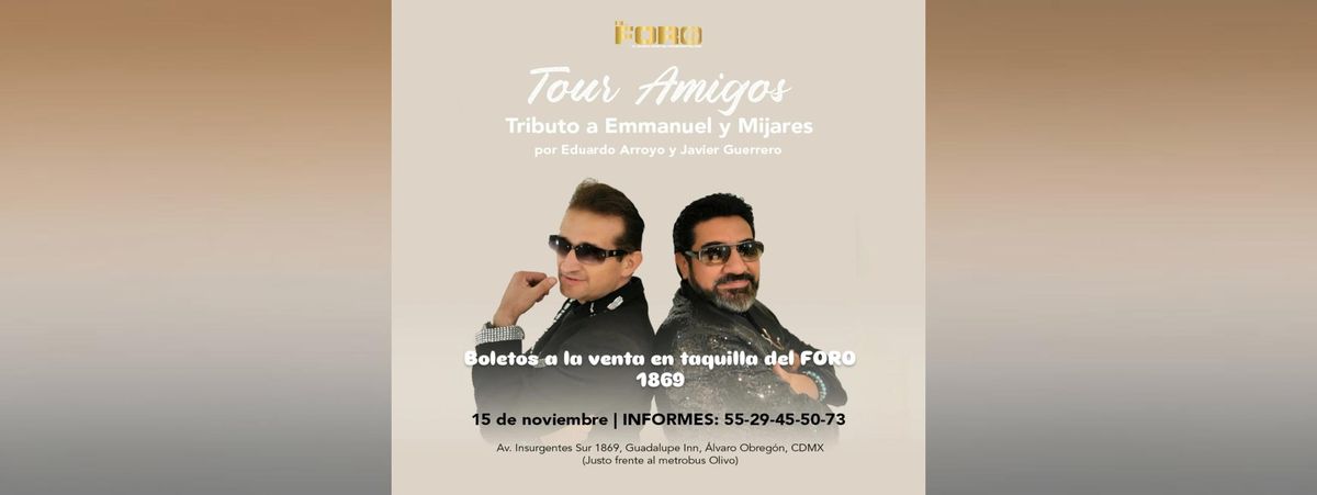 TOUR AMIGOS - TRIBUTO A EMMANUEL Y MIJARES
