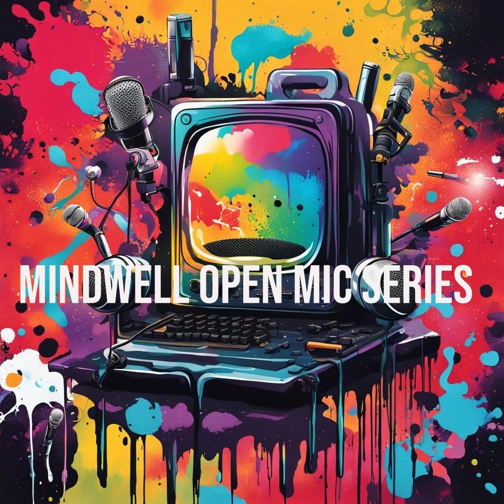 MindWell Open Mic Series