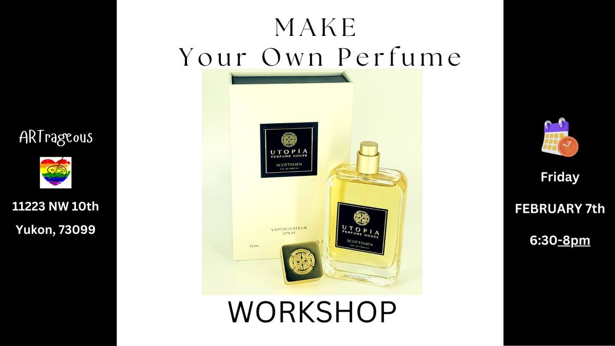 Perfume Workshop: MAKE & TAKE your Creation (plus a glass of wine!)