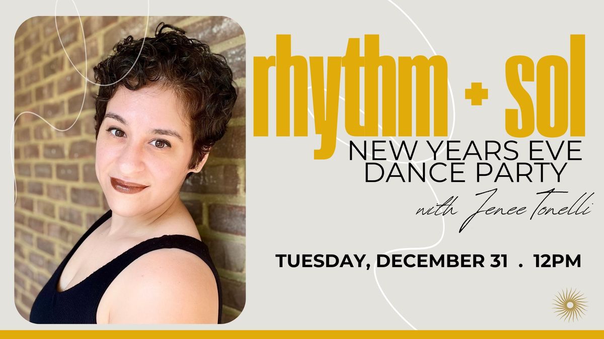 Rhythm + Sol New Year\u2019s Eve Dance Party