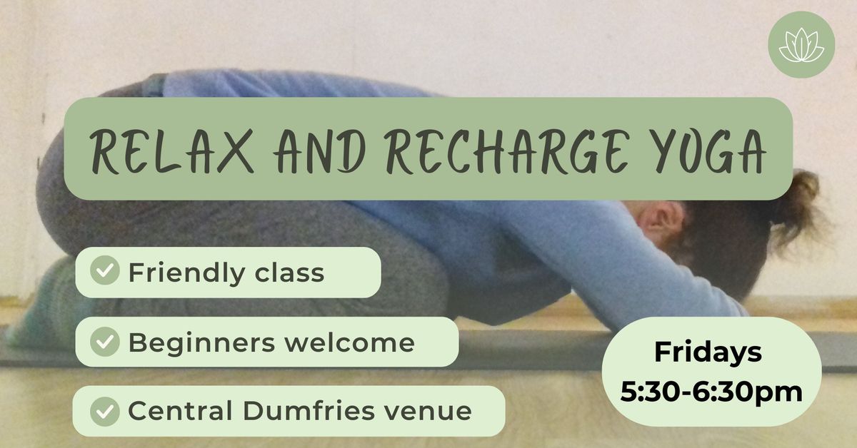 Relax and recharge yoga (Fridays - Dumfries)