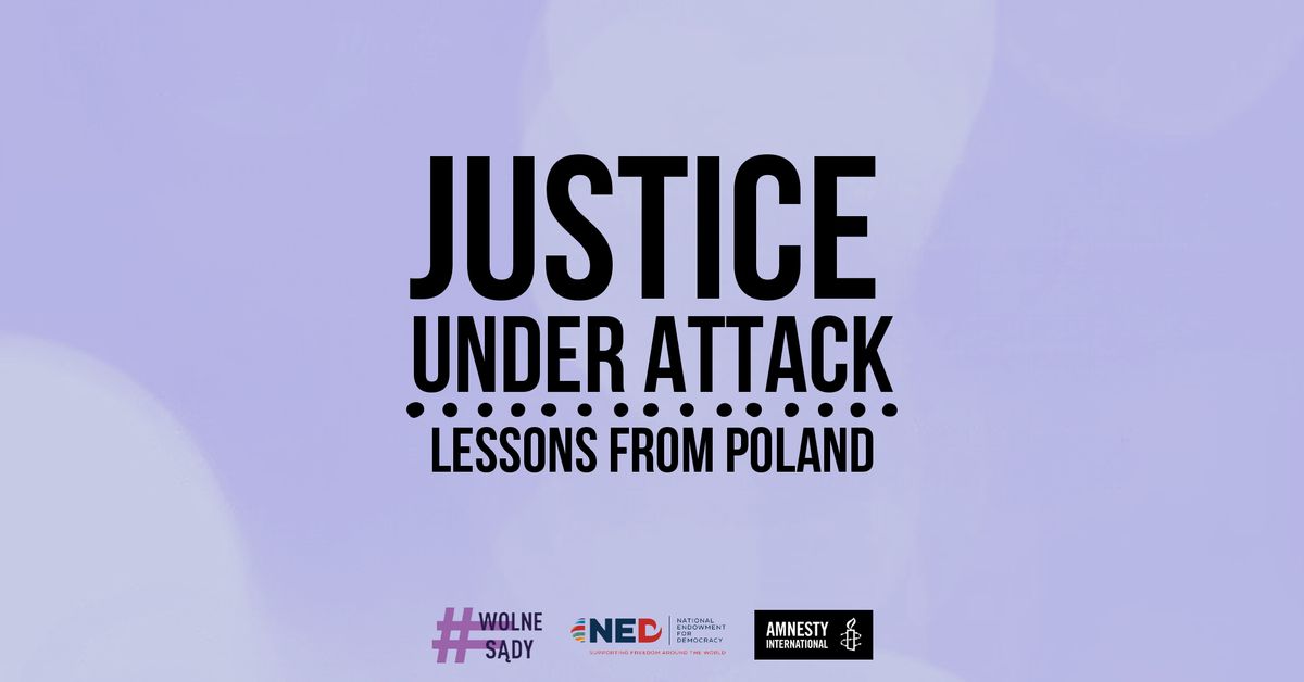 Justice under attack - Lessons from Poland