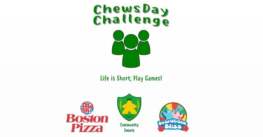 ChewsDay Challenge \u2013 Public Board Game Night \u2013 May 07, 2024