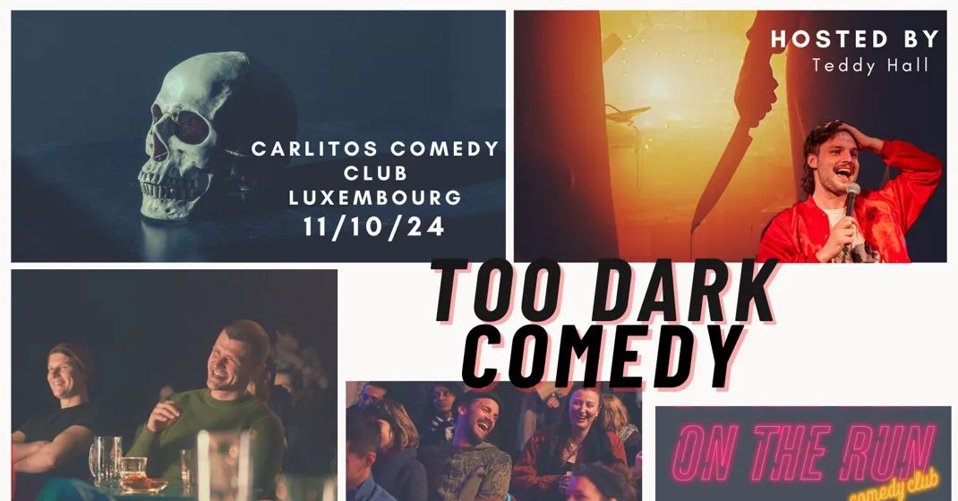 TOO DARK COMEDY - hosted by TEDDY HALL