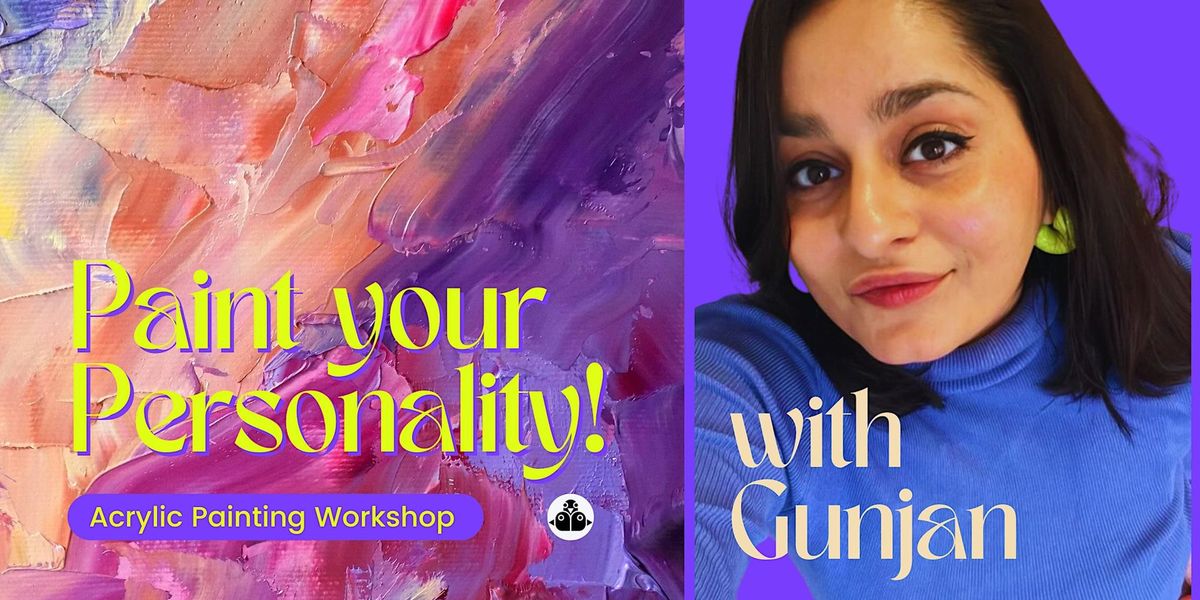 PAINT YOUR PERSONALITY - Abstract acrylic painting workshop