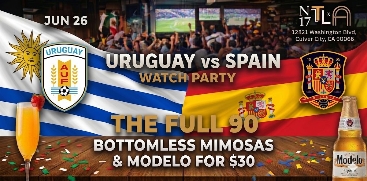 \u26bd Uruguay vs Spain Watch Party \u2014 World Cup 2026 |N17 The Lane, Culver City