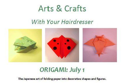 First Friday Arts & Crafts with Your Hairdresser: ORIGAMI