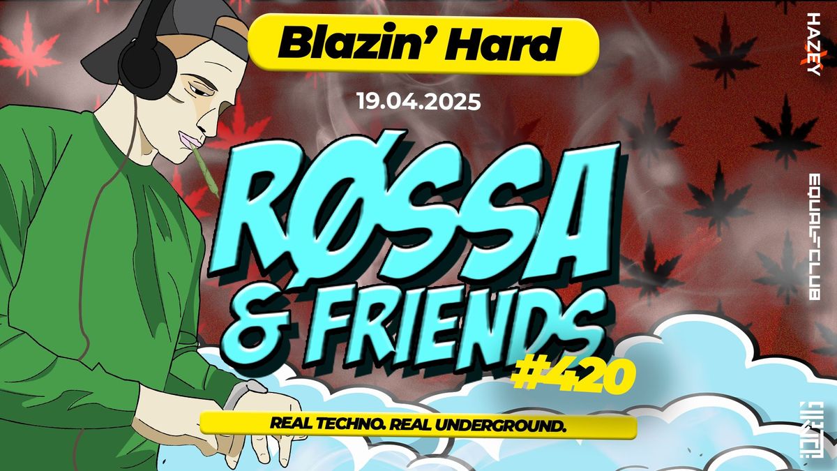 R\u00d8SSA & FRIENDS #420 - Blazin' Hard Techno