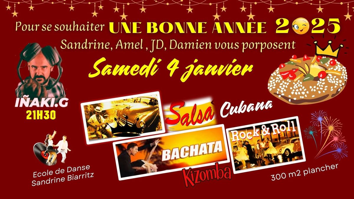 Soir\u00e9e Salsa Cubana, Bachata & un soup\u00e7on de Rock & kiz avec DJ I\u00f1aki & GALETTES et VOEUX 2025