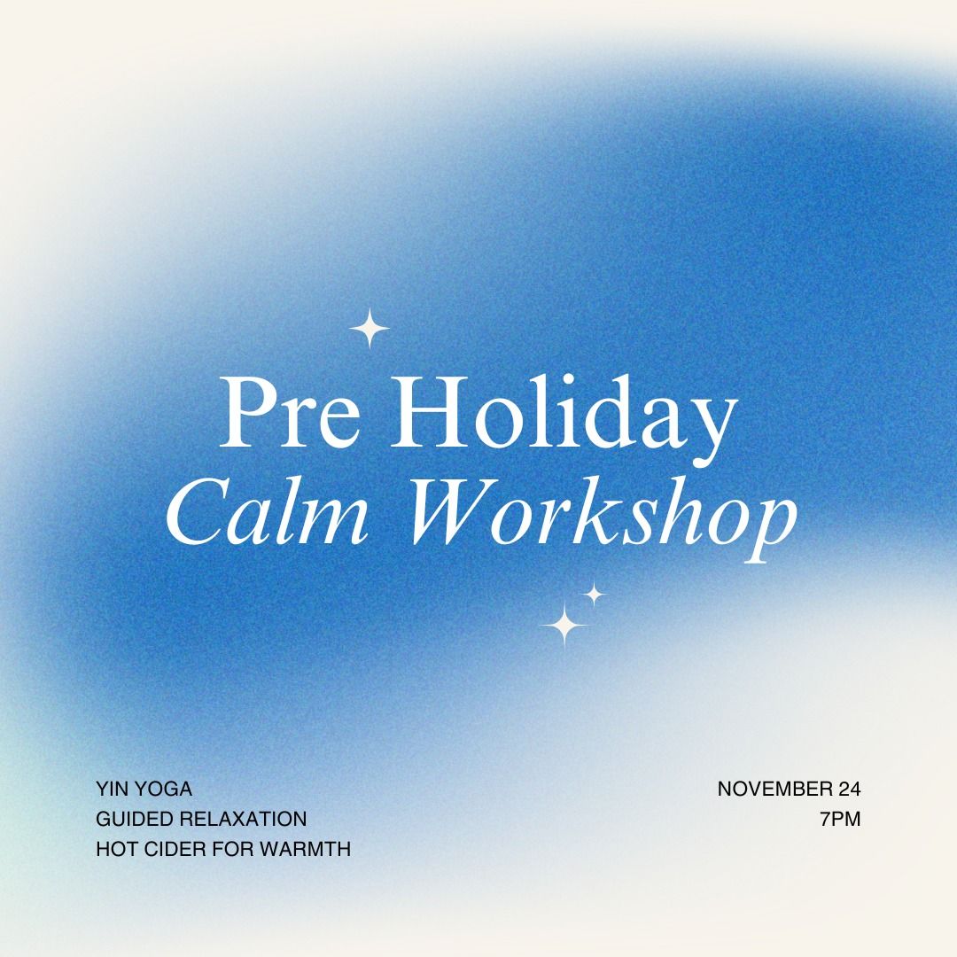 Pre-Holiday Calm Workshop: Yin Yoga, Journaling & Cider