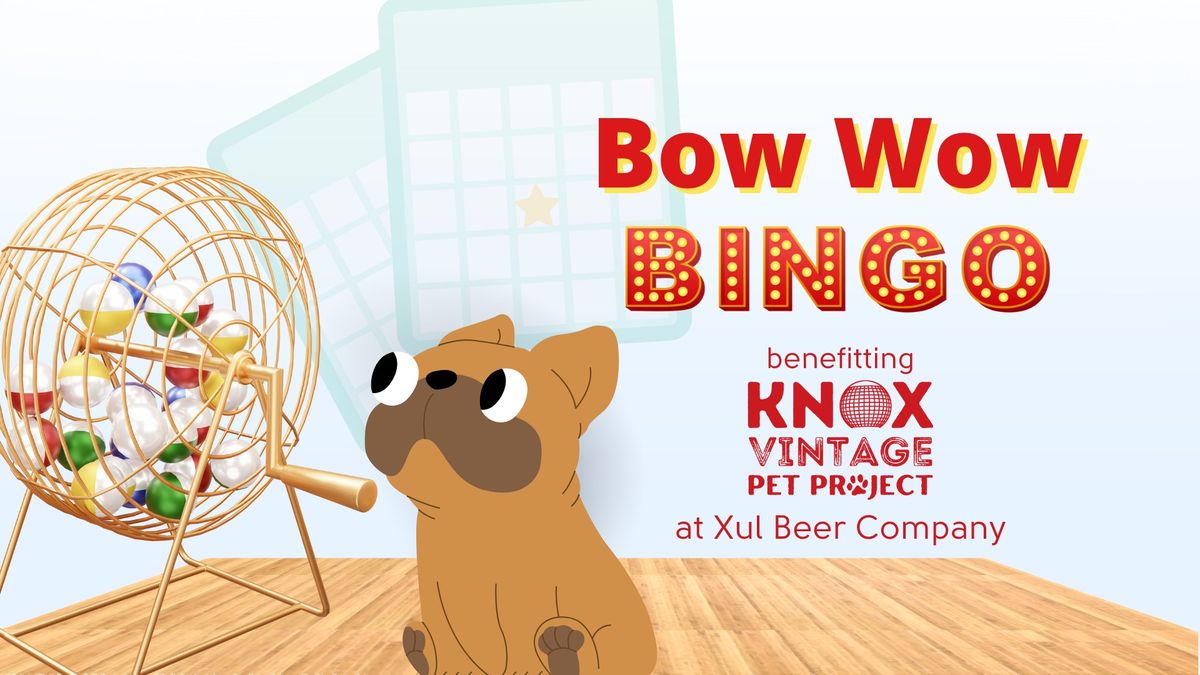 Bow Wow Bingo at Xul