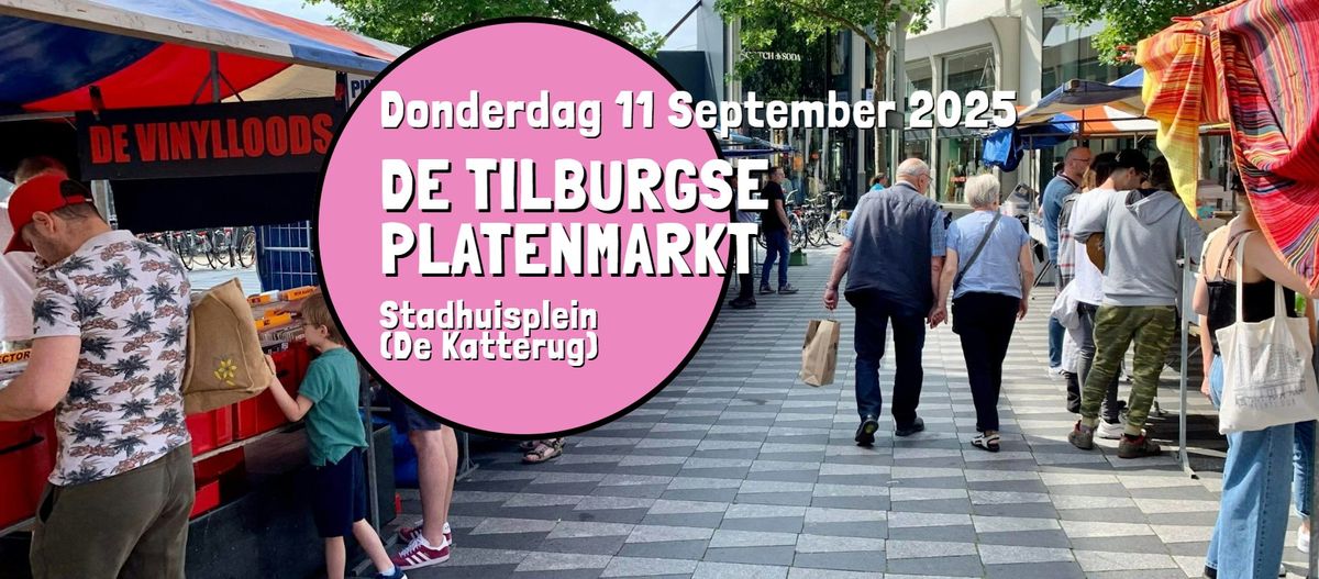 De Tilburgse Platenmarkt - do 11 september van 13:00 tot 21:00 uur, Stadhuisplein (De Katterug)