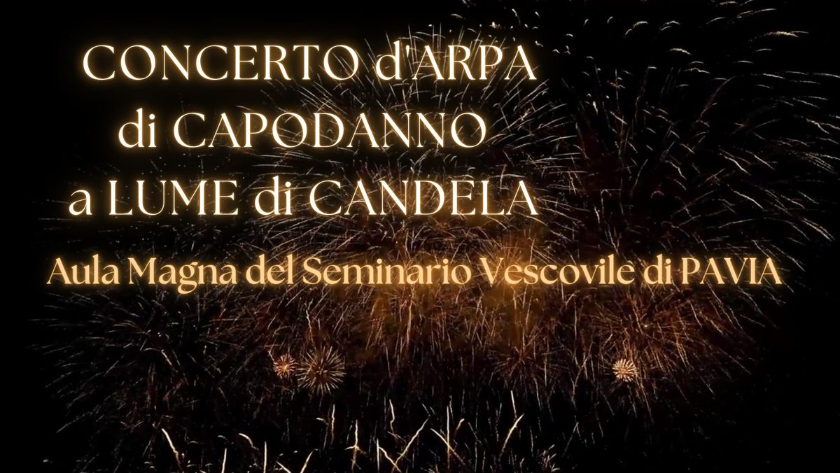 CONCERTO d'ARPA di CAPODANNO a LUME di CANDELA nell'Aula Magna del Seminario Vescovile di PAVIA