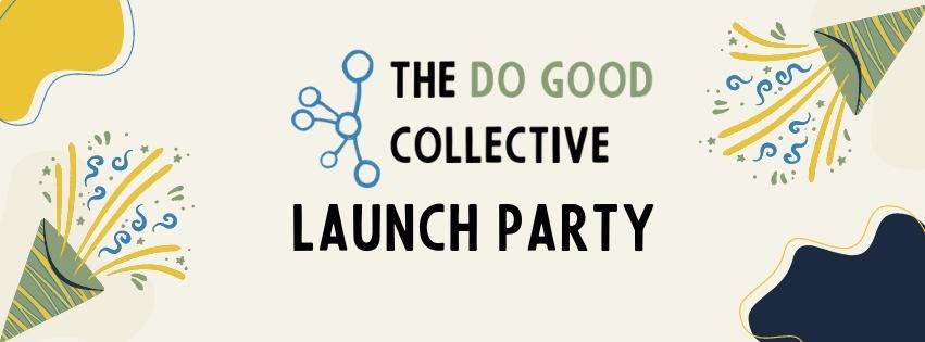 The Do Good Collective Launch Party