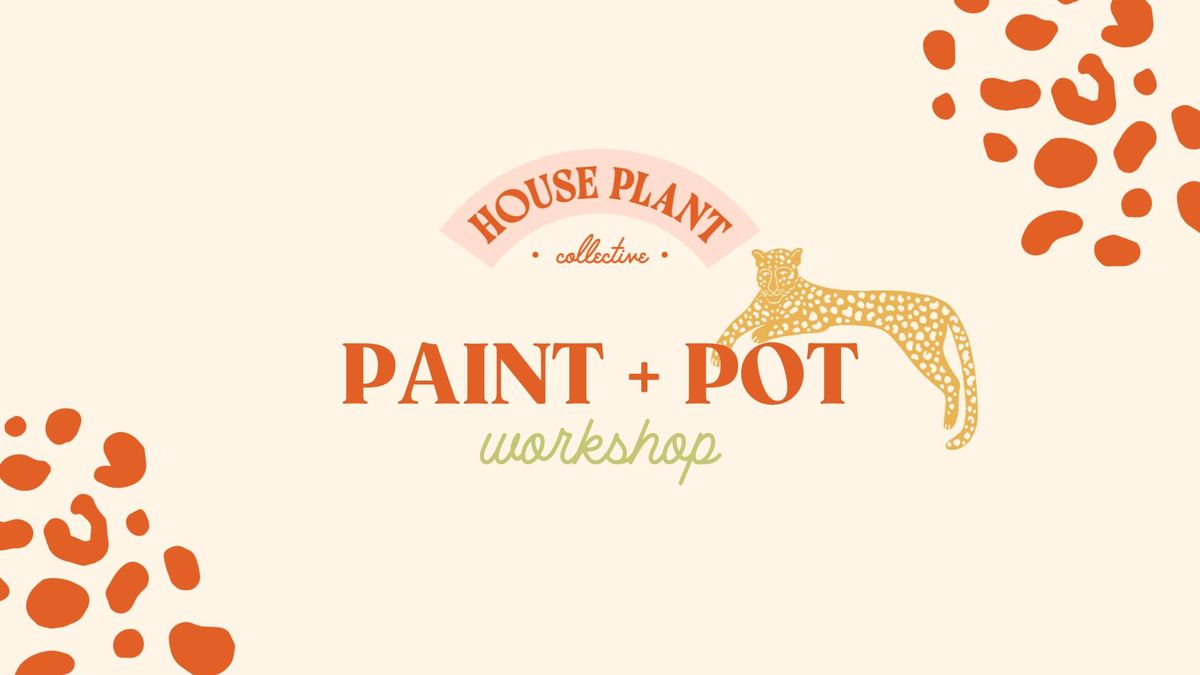 Paint + Pot Workshop