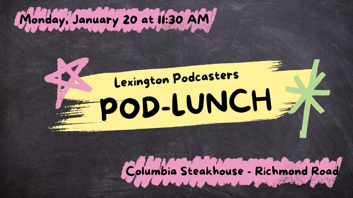 Lexington Podcasters January Pod-Lunch