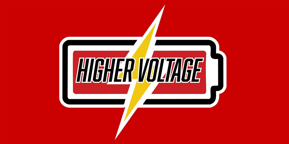Higher\u26a1\ufe0fVoltage