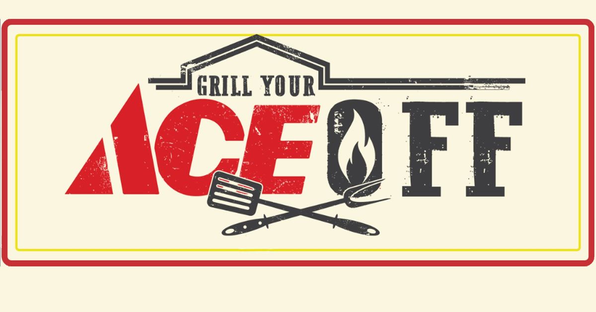 GRILL YOUR ACE OFF!