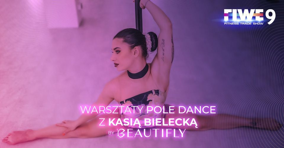 Warsztaty Pole Dance na FIWE z Kasi\u0105 Bieleck\u0105 by Beautifly!